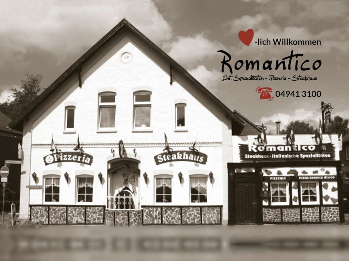 Restaurant Romantico Aurich Int. Spezialitäten - Pizzeria - Steakhaus -